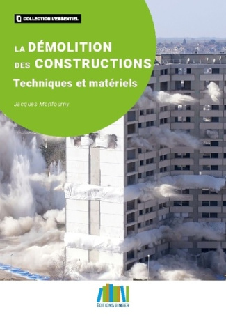 Démolitions des constructions. Techniques et matériels