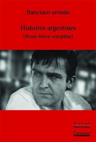 Histoires argentines. Prose brève complète