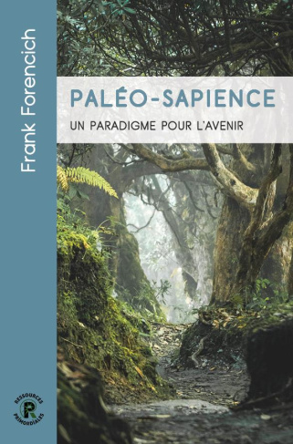 Paléo-sapience. Un paradigme pour l'avenir
