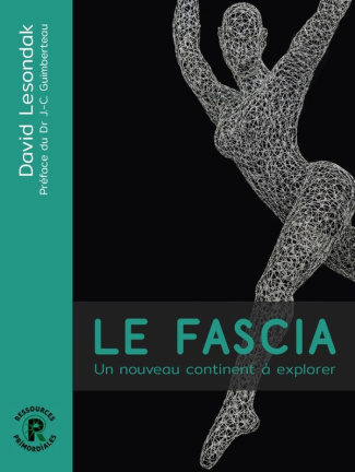 Le fascia. Un nouveau continent à explorer, 2e édition