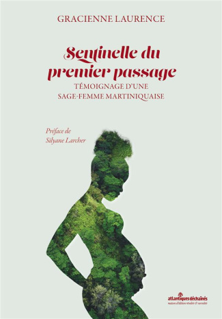 Sentinelle du premier passage. Témoignage d'une sage-femme martiniquaise