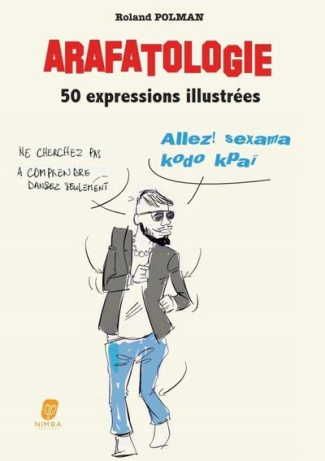 Arafatologie - 50 expressions illustrées