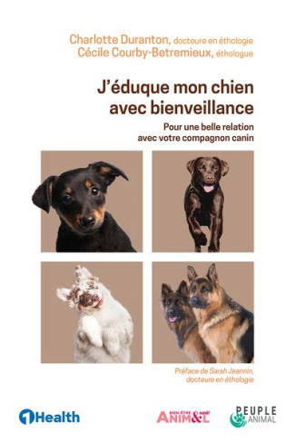J'éduque mon chien avec bienveillance. Pour une belle relation avec votre compagnon canin