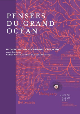 Pensées du grand océan. Mythes et mythifications dans l'océan Indien