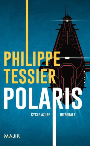 Polaris Cycle Azure Intégrale : Tome 1, Point Némo ; Tome 2, Crépuscule ; Tome 3, Equinoxe