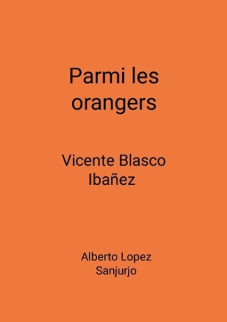 Parmi les orangers. Vicente Blasco Ibáñez