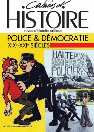 Cahiers d'Histoire N° 162 : Police et démocratie de la Révolution au XXIe siècle