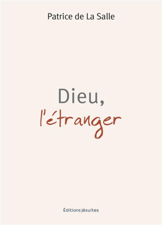 Dieu, l'étranger. Parcours biblique