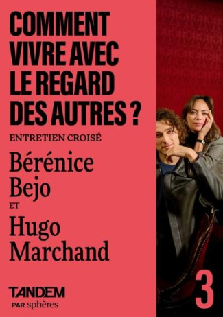 Comment vivre avec le regard des autres ? Entretien croisé entre Hugo Marchand et Bérénice Bejo à l'