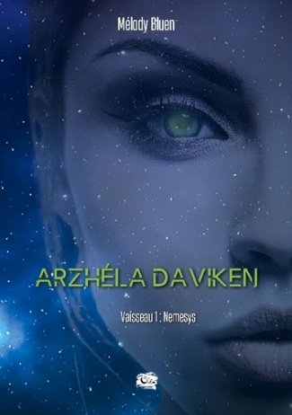 Arzhéla Daviken. vaisseau 1: Nemesys