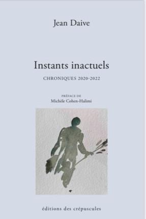 Instants inactuels. Chroniques 2020-2022
