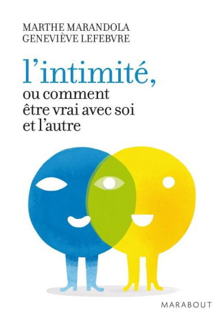 L'intimité / Ou comment être vrai avec soi et l'autre