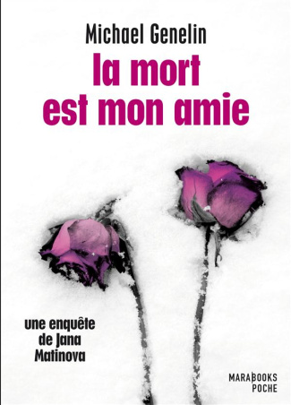La mort est mon amie / Une enquete de Jana Matinova