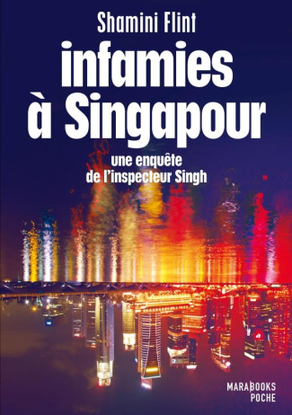 Infamies à Singapour/Une enquête de l'inspecteur Singh