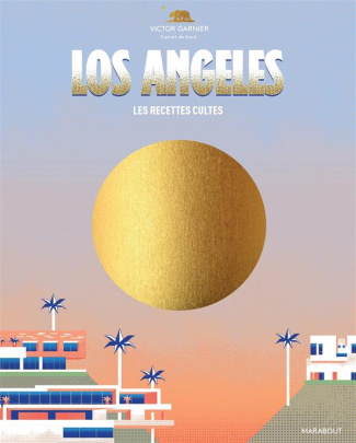 Los Angeles. Les recettes culte