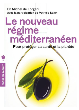 Le nouveau régime méditerranéen. Pour protéger sa santé et la planète