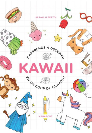Kawaii. J'apprends à dessiner en un coup de crayon !