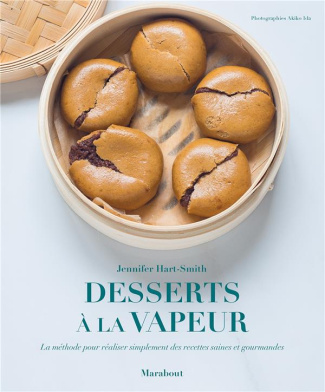 Desserts à la vapeur. La méthode pour réaliser simplement des recettes saines et gourmandes