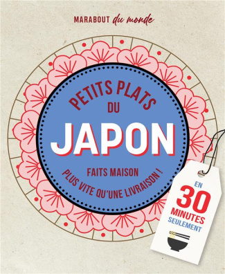 Petits plats du Japon. C'est meilleur à la maison