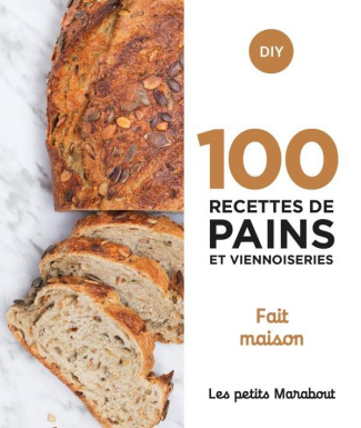 100 recettes de pains et viennoiseries. Fait maison