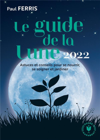 Le guide de la Lune. Edition 2022