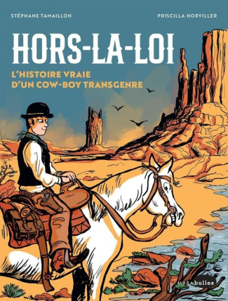 Hors-la-loi. L'histoire vraie d'un cow boy transgenre