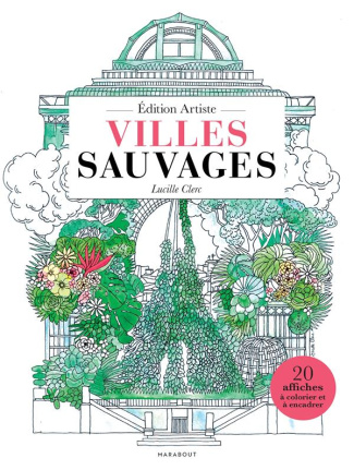 Villes sauvages à colorier. Edition artiste