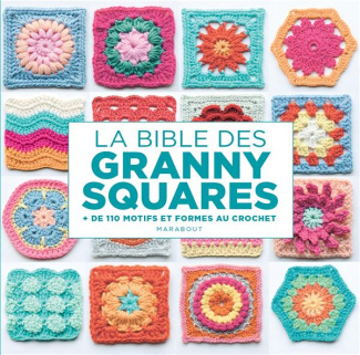 La bible des granny squares.   de 110 motifs et formes au crochet