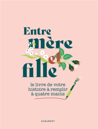 Entre mère et fille. Un livre à compléter à quatre mains