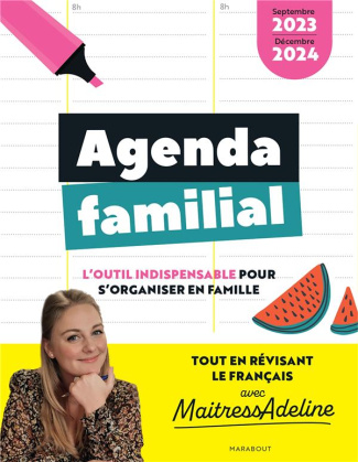 Agenda familial. L'outil indispensable pour s'organiser en famille - Septembre 2023-décembre 2024 -