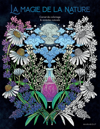 La magie de la nature. Cernet de coloriage & remèdes naturels