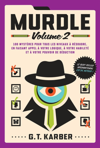 Murdle. Volume 2, 100 mystères pour tous les niveaux à résoudre, en faisant appel à votre logique, à