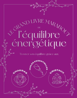 Le grand livre Marabout de l'équilibre énergétique