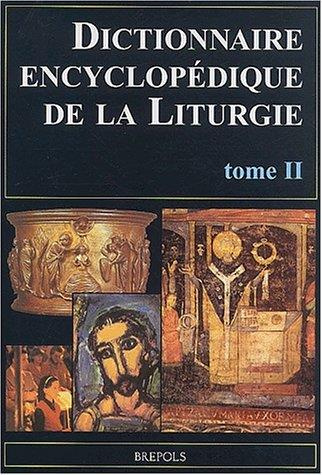 DICTIONNAIRE ENCYCLOPEDIQUE DE LA LITURGIE T2