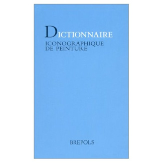 DICTIONNAIRE ICONOGRAPHIQUE DE PEINTURE