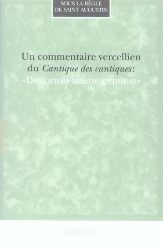 Un commentaire vercellien du Cantique des cantiques : "Deiformis anime gemitus"