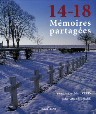 14-18 : Mémoires partagées. Les communautés, Les lieux, Les hommes