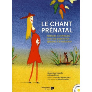 Le chant prénatal. Méthode et comptines pour une préparation affective à la naissance, avec 1 CD aud