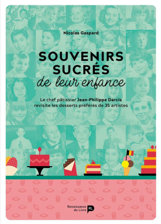 Souvenirs sucrés de leur enfance. Le chef pâtissier Jean-Philippe Darcis revisite les desserts préfé