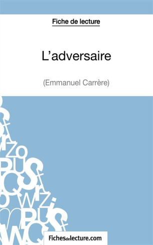 L'adversaire. Analyse complète de l'oeuvre