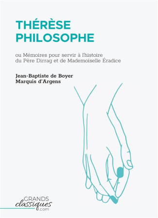 Thérèse philosophe. Ou Mémoires pour servir à l'histoire du Père Dirrag et de Mademoiselle Eradice