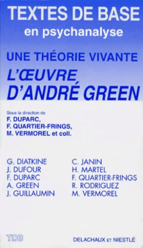 UNE THEORIE VIVANTE . L'oeuvre d'André Green, colloque organisé à Annecy, le 26 mars 1994