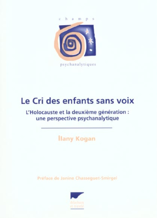 Le cri des enfants sans voix. L'Holocauste et la deuxième génération : une perspective psychanalytiq