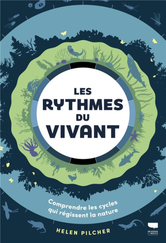 Les rythmes du vivant. Comprendre les cycles qui régissent la nature