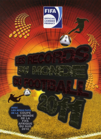 Les records du monde du football. Edition 2011