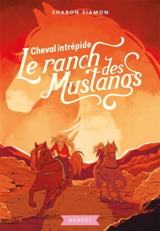 Le ranch des mustangs Tome 9 : Cheval intrépide