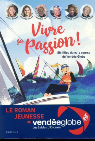 Vivre sa passion. Six filles dans la course du Vendée Globe