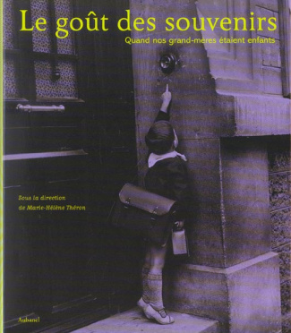 Le goût des souvenirs. Quand nos grand-mères étaient enfants