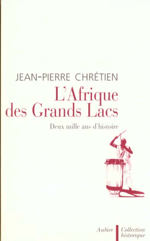 L'AFRIQUE DES GRANDS LACS. Deux mille ans d'histoire