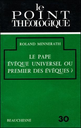 Le Pape, évêque universel ou premier des évêques ?